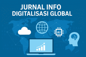 Jurnal Info Digitalisasi Global - Peluang dan Tantangan Ekonomi Digital Jurnal Info Digitalisasi Global: Peluang & Tantangan Ekonomi Digital